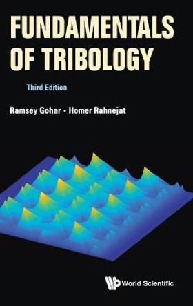 Fundamentals Of Tribology (Third Edition) by Homer Rahnejat