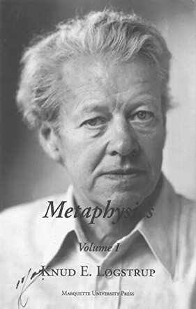 Metaphysics: Volume I by Knud Logstrup 9780874626032