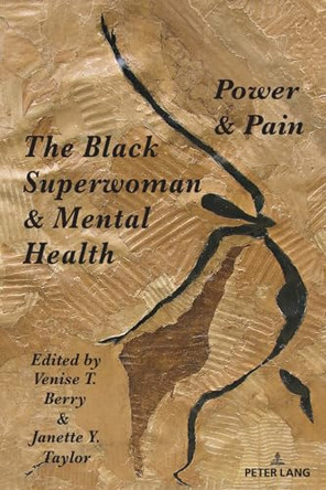 The Black Superwoman & Mental Health: Power & Pain by Shirley R. Steinberg 9783034352062