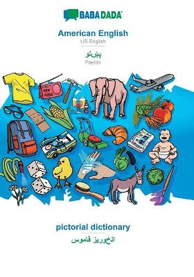 BABADADA, American English - Pashto (in arabic script), pictorial dictionary - visual dictionary (in arabic script) by Babadada Gmbh 9783749808892