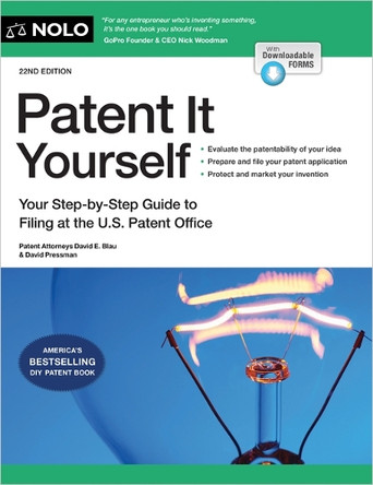 Patent It Yourself: Your Step-By-Step Guide to Filing at the U.S. Patent Office by David E Blau 9781413332681