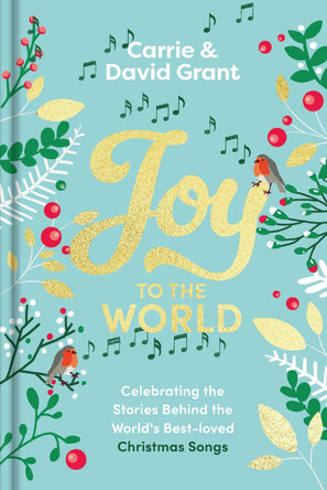 Joy to the World: Celebrating the World's Best-Loved Christmas Songs and the People Who Made Them Famous 9781739417833