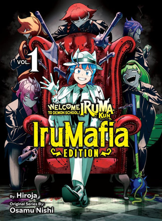 Welcome to Demon School! Iruma-kun: IruMafia Edition 1 by Osamu Nishi 9781647294670