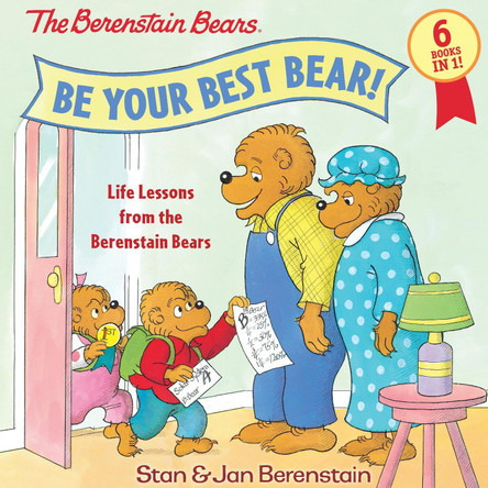 Be Your Best Bear!: Life Lessons from the Berenstain Bears by Stan Berenstain 9780525577676