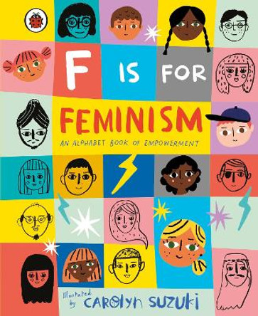 F is for Feminism: An Alphabet Book of Empowerment by Carolyn Suzuki