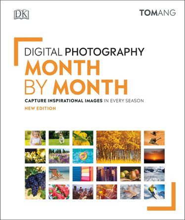 Digital Photography Month by Month by Tom Ang Digital Photography Month by Month by Tom Ang