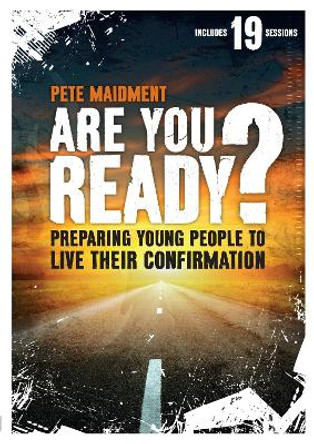 Are You Ready?: Preparing Young People to Live Their Confirmation by Pete Maidment