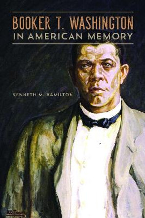 Booker T. Washington in American Memory by Kenneth Morris Hamilton