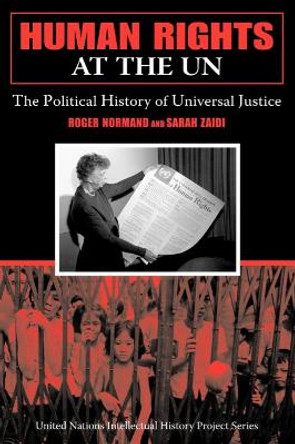 Human Rights at the UN: The Political History of Universal Justice by Roger Normand