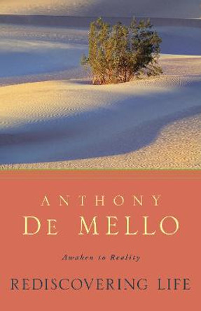Rediscovering Life by Anthony De Mello