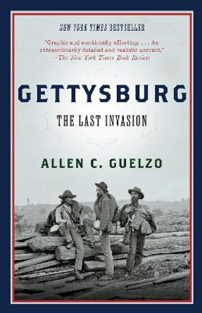 Gettysburg: The Last Invasion by Allen C. Guelzo