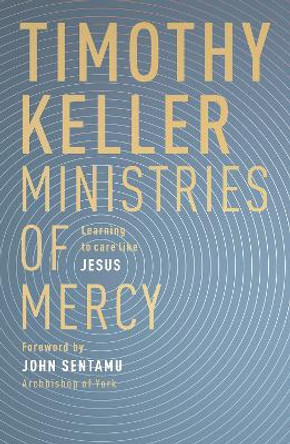Ministries of Mercy: Learning to Care Like Jesus by Timothy Keller