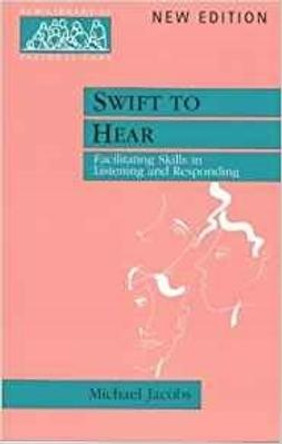 Swift to Hear: Facilitating Skills in Listening and Responding by Michael Jacobs