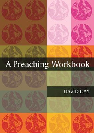 A Preaching Workbook by David Day