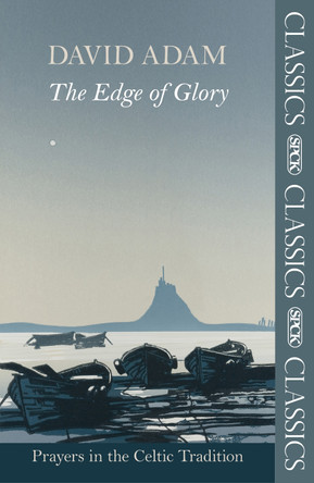 The Edge of Glory - Prayers in the Celtic Tradition by David Adam