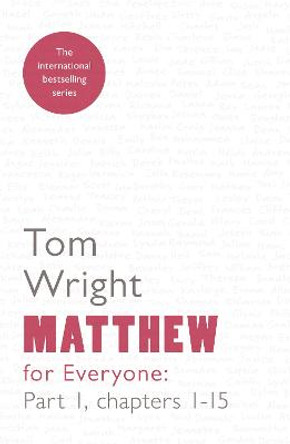 Matthew for Everyone: Part 1: Chapters 1-15 by Tom Wright