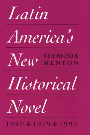 Latin America's New Historical Novel by Seymour Menton