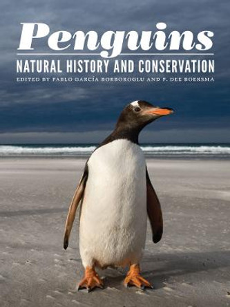 Penguins: Natural History and Conservation by Pablo Garcia Borboroglu