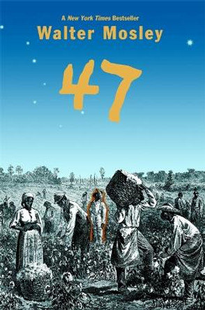 47 by Walter Mosley