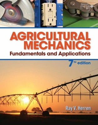 Agricultural Mechanics: Fundamentals and Applications Updated, Precision Exams Edition by Ray Herren 9781337918701