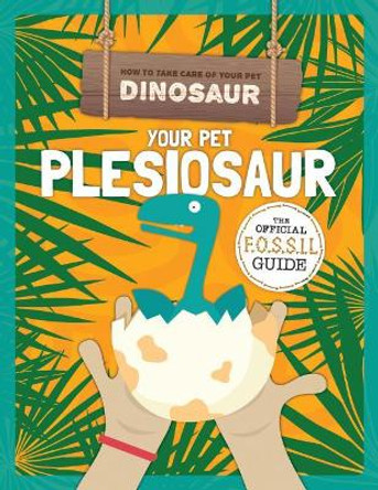 Your Pet Plesiosaur by Kirsty Holmes 9781508197591
