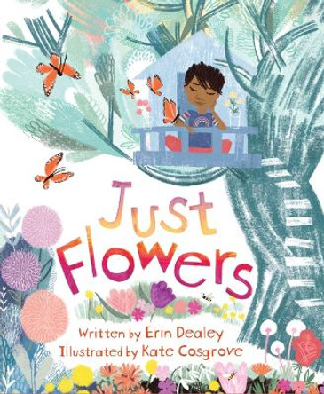 Just Flowers by Erin Dealey 9781534112827 Just Flowers by Erin Dealey 9781534112827