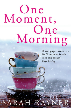 One Moment, One Morning by Sarah Rayner