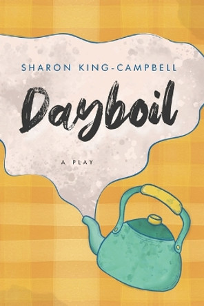 Dayboil by Sharon King-Campbell 9781778530128