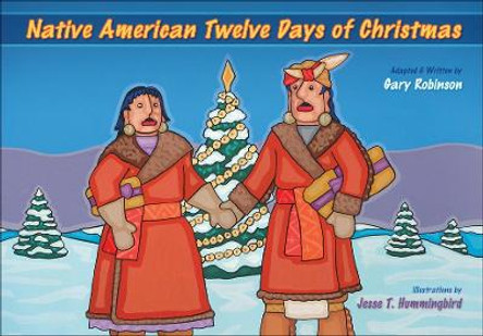 Native American Twelve Days of Christmas by Gary Robinson 9781939053459