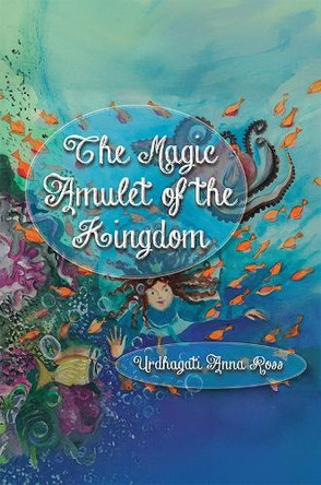 The Magic Amulet of the Kingdom by Urdhagati Anna Ross 9781035891764