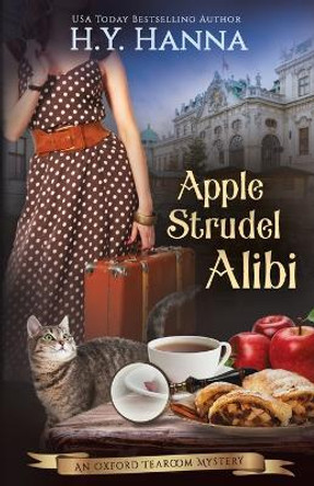 Apple Strudel Alibi: The Oxford Tearoom Mysteries - Book 8 by H y Hanna 9780648144953