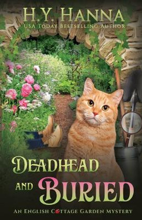 Deadhead and Buried: The English Cottage Garden Mysteries - Book 1 by H y Hanna 9780648419822