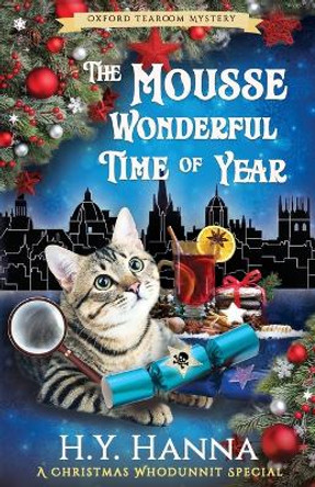 The Mousse Wonderful Time of Year: The Oxford Tearoom Mysteries - Book 10 by H y Hanna 9780648693628