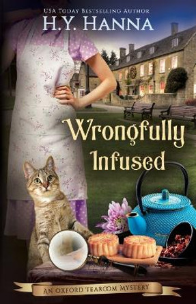 Wrongfully Infused: The Oxford Tearoom Mysteries - Book 11 by H y Hanna 9781922436566