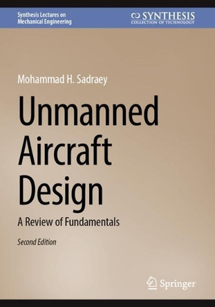 Unmanned Aircraft Design: A Review of Fundamentals by Mohammad H. Sadraey 9783031677946