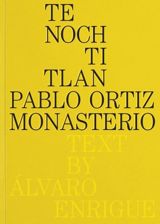 Pablo Ortiz Monasterio: Tenochtitlan 9788410290068