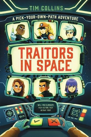 Traitors in Space: A Pick-Your-Own-Path Adventure by Tim Collins 9781665977630