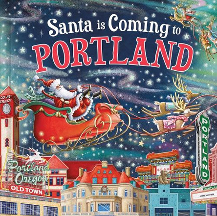 Santa Is Coming to Portland by Steve Smallman 9781728288840 Santa Is Coming to Portland by Steve Smallman 9781728288840