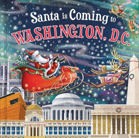 Santa Is Coming to Washington, D.C. by Steve Smallman 9781728289267 Santa Is Coming to Washington, D.C. by Steve Smallman 9781728289267