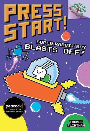 Super Rabbit Boy Blasts Off!: A Branches Book (Press Start! #5) (Library Edition), 5 by Thomas Flintham 9781338239706