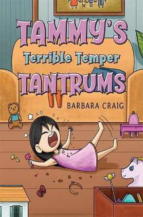 Tammy's Terrible Temper Tantrums by Barbara Craig 9781035898008