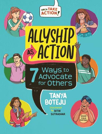 Allyship as Action: 7 Ways to Advocate for Others by Tanya Boteju 9781459840478