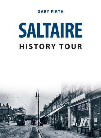 Saltaire History Tour by Gary Firth 9781445674728
