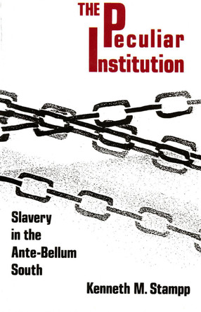 Slavery in the Ante-Bellum Society by Morrison Professor of History Emeritus Kenneth M Stampp 9780679723073