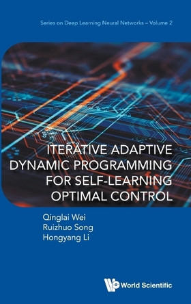 Iterative Adaptive Dynamic Programming For Self-learning Optimal Control by Qinglai Wei 9789819811205