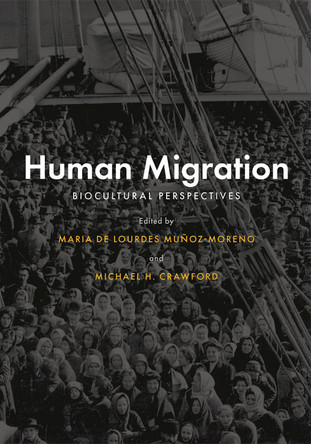 Human Migration: Biocultural Perspectives by Maria de Lourdes Munoz-Moreno 9780190945961