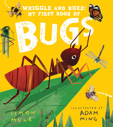 Wriggle and Buzz: My First Book of Bugs by Simon Mole 9781536238877