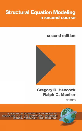 Structural Equation Modeling: A Second Course by Gregory R. Hancock 9781623962456