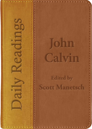 Daily Readings - John Calvin by Scott Manetsch 9781527112575