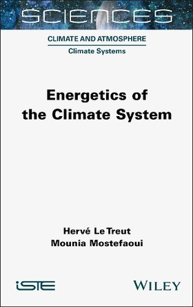 Energetics of the Climate System Herve Le Treut 9781789452303